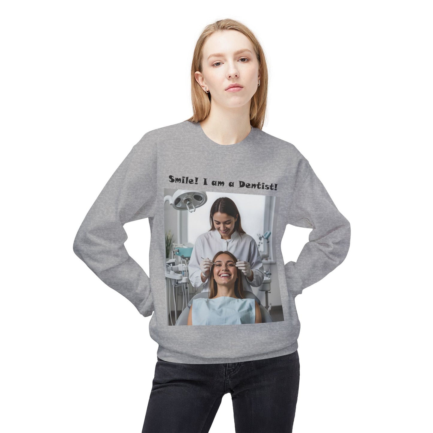 Smile! I am a Dentist! 1 Customizable Softstyle Crewneck Sweatshirt