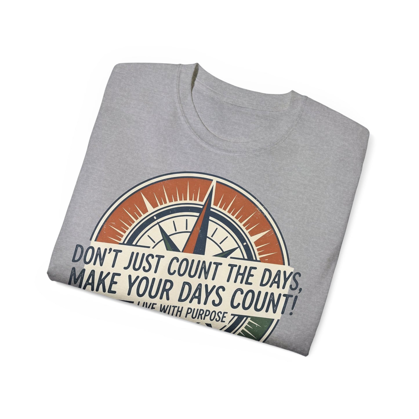 Kompass Grafik-T-Shirt – „Zähl nicht einfach die Tage, sondern mach die Tage zählbar“ Motivations-T-Shirt