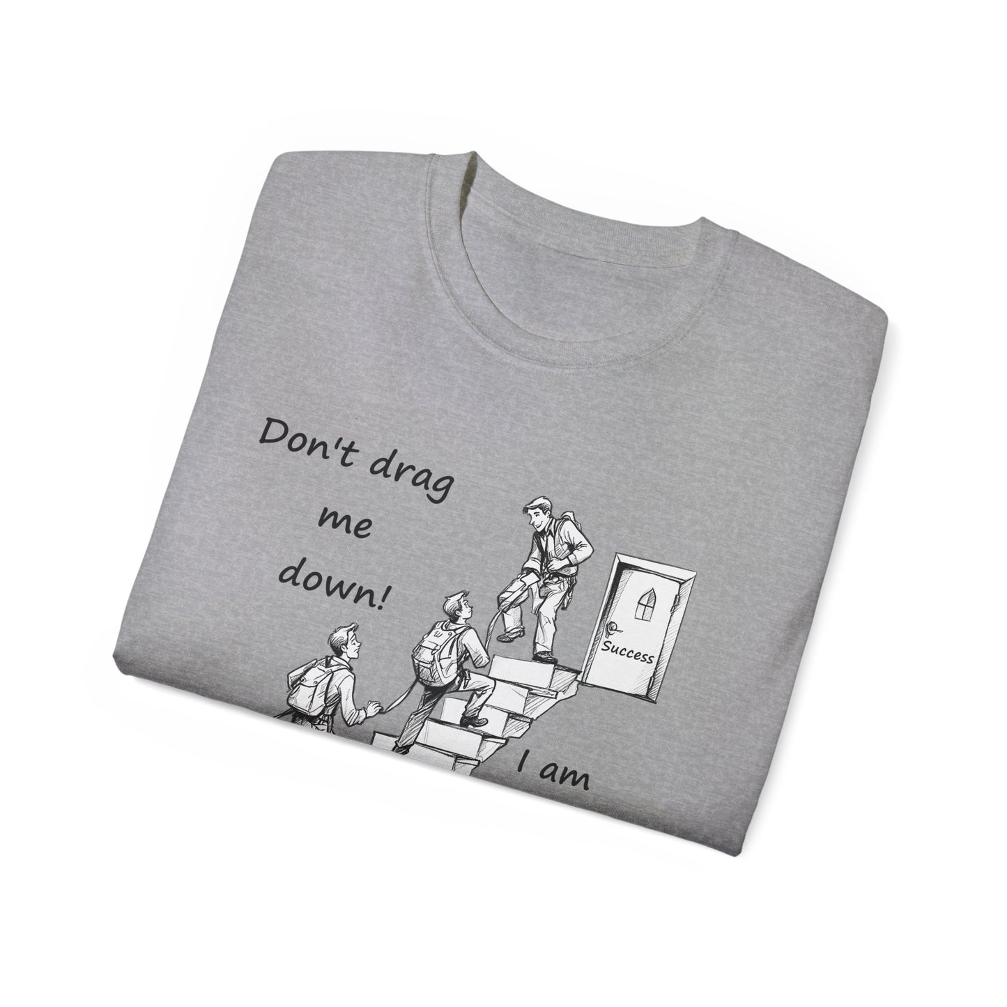 I am trying to elevate You - Ultra Cotton T-Shirt