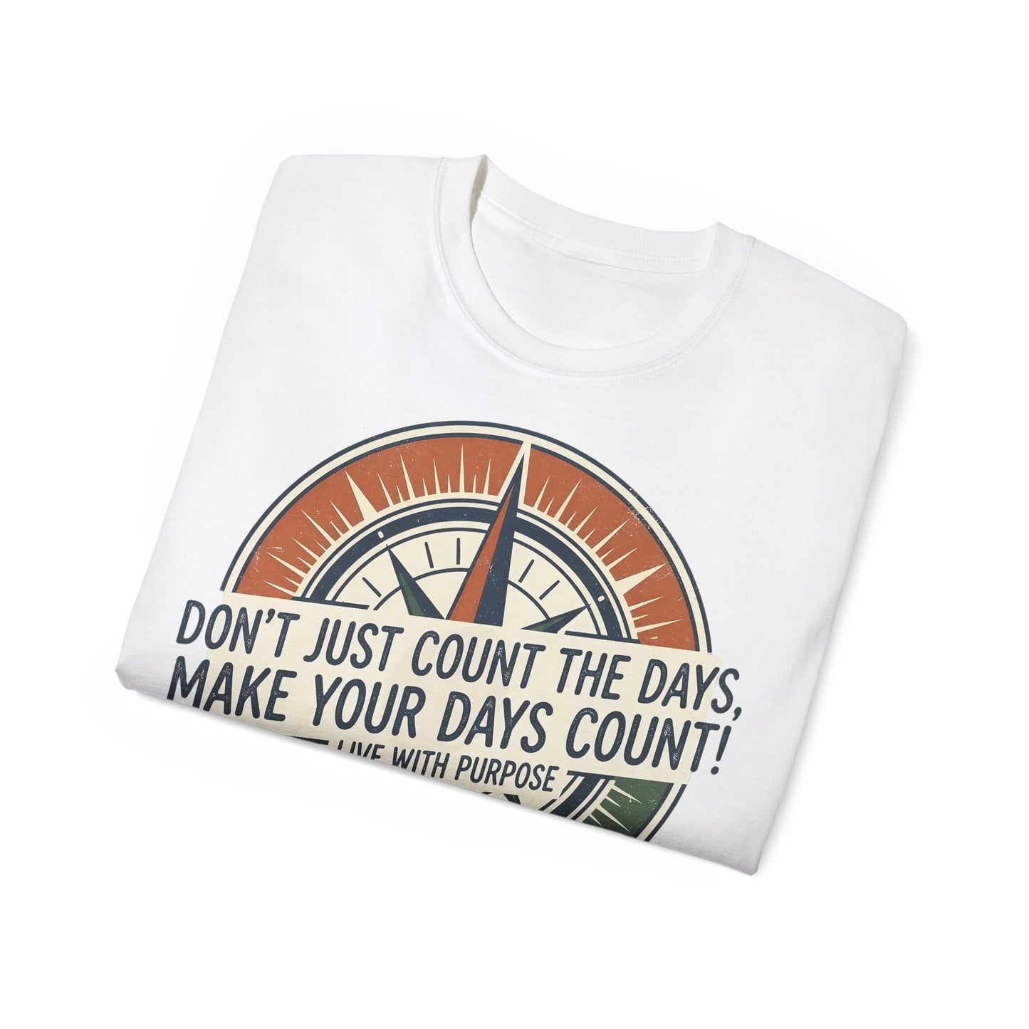 Kompass Grafik-T-Shirt – „Zähl nicht einfach die Tage, sondern mach die Tage zählbar“ Motivations-T-Shirt