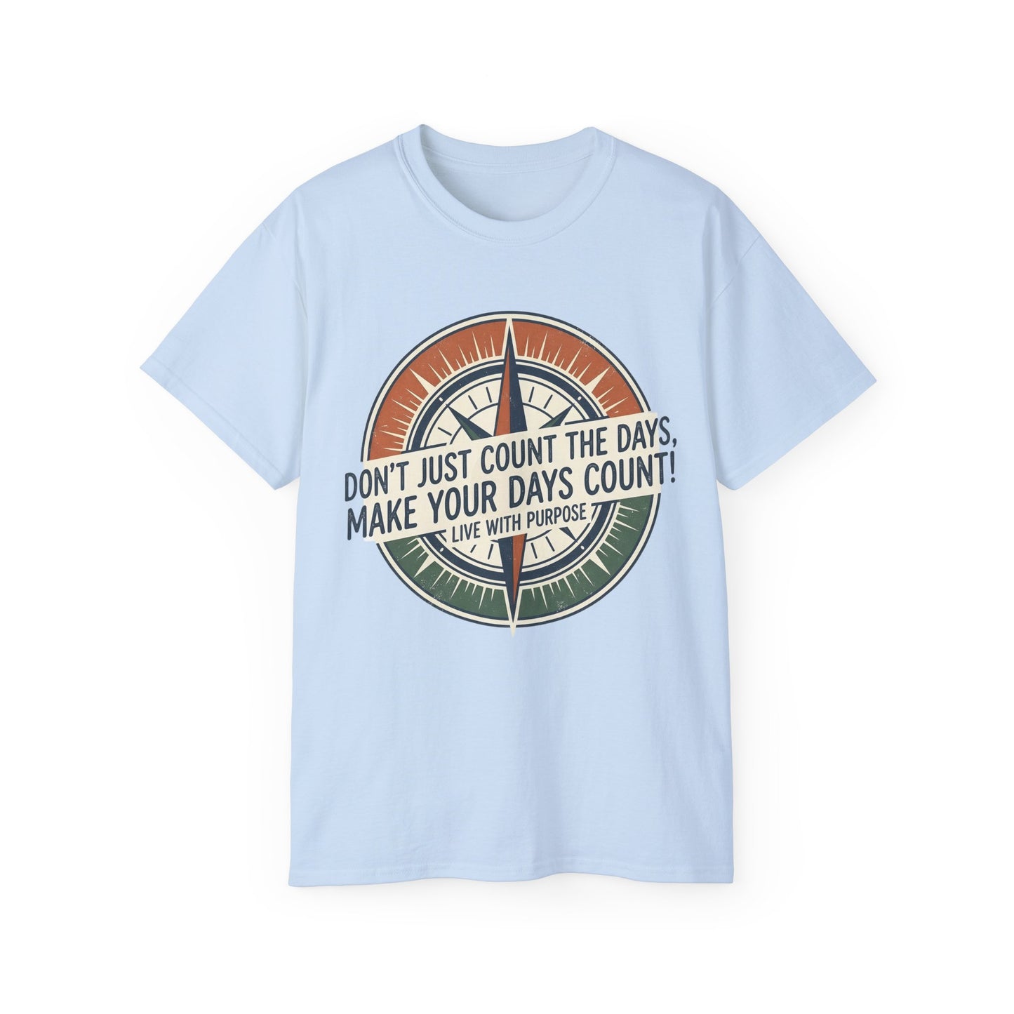 "Don't Just Count the Days, Make Your Days Count" Motivational Cotton T‑Shirt