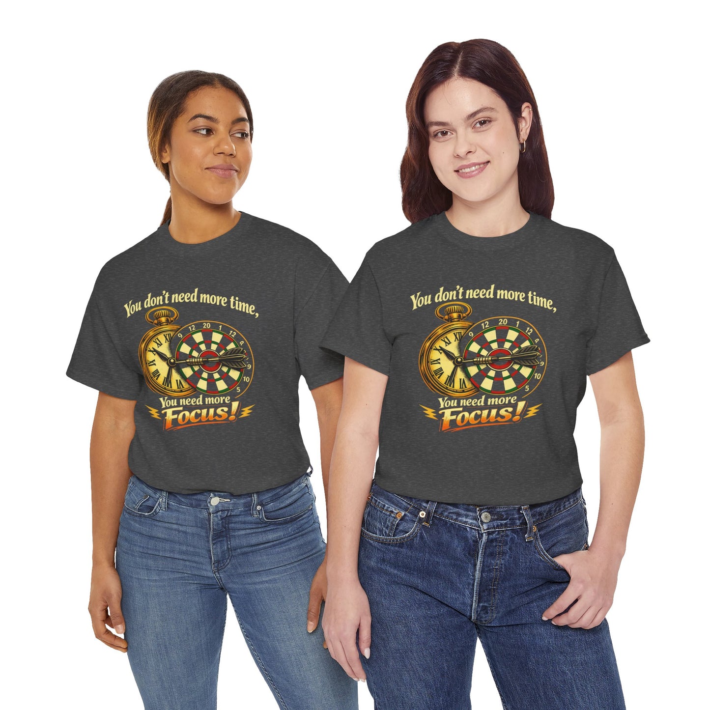 "You don't need more time, you need more focus!" Motivational T-Shirt from Cotton