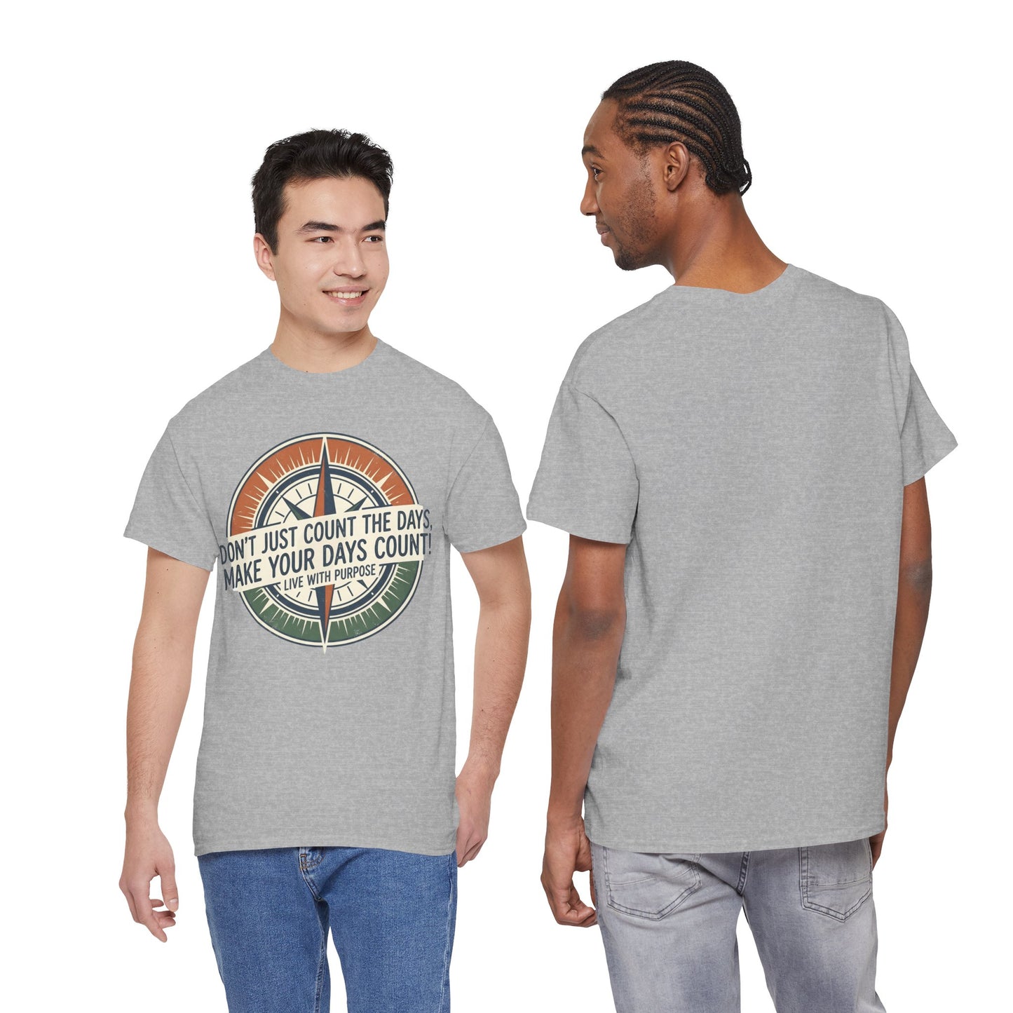 Inspirational  Cotton T-Shirt — “Don’t Just Count the Days, Make Your Days Count”