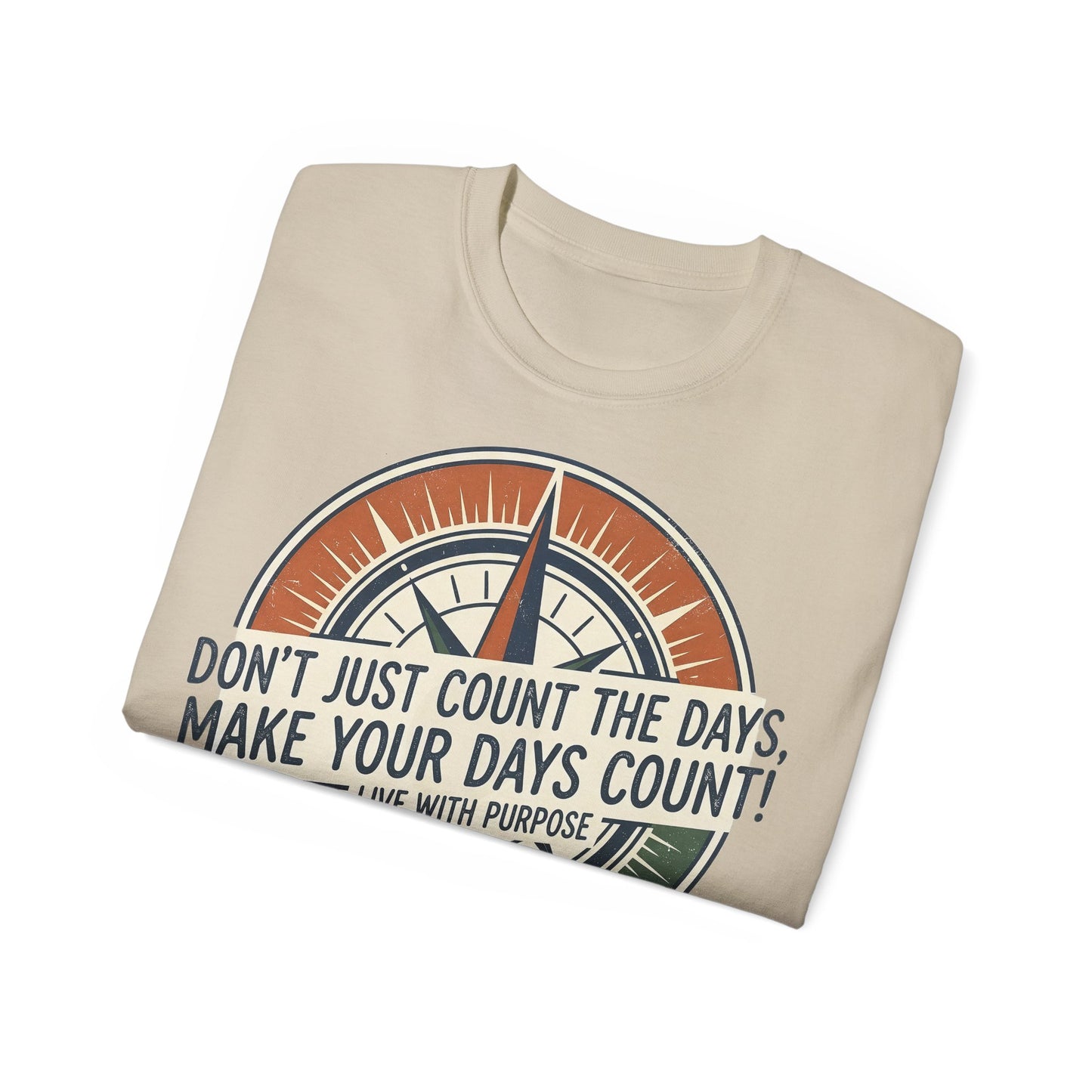 Kompass Grafik-T-Shirt – „Zähl nicht einfach die Tage, sondern mach die Tage zählbar“ Motivations-T-Shirt