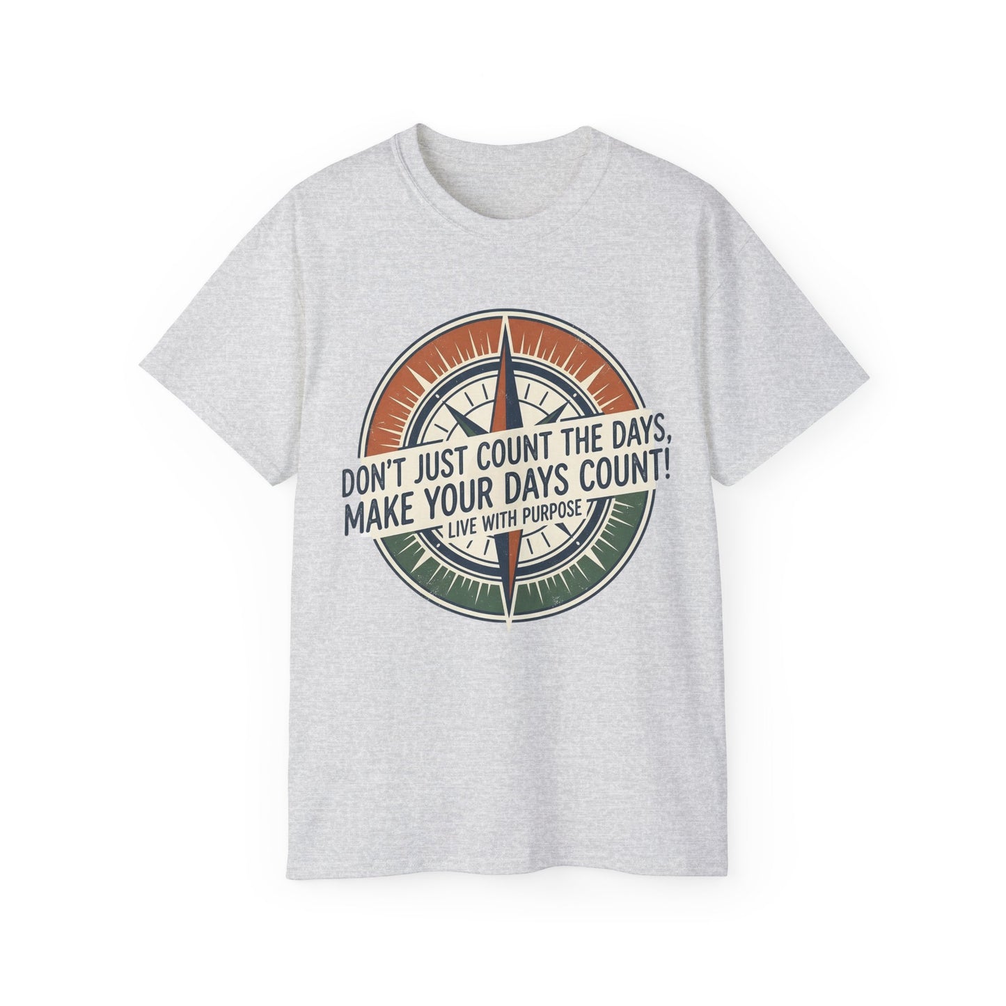 "Don't Just Count the Days, Make Your Days Count" Motivational Cotton T‑Shirt