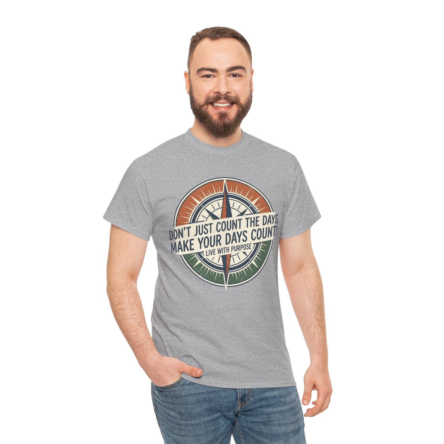 Inspirational  Cotton T-Shirt — “Don’t Just Count the Days, Make Your Days Count”