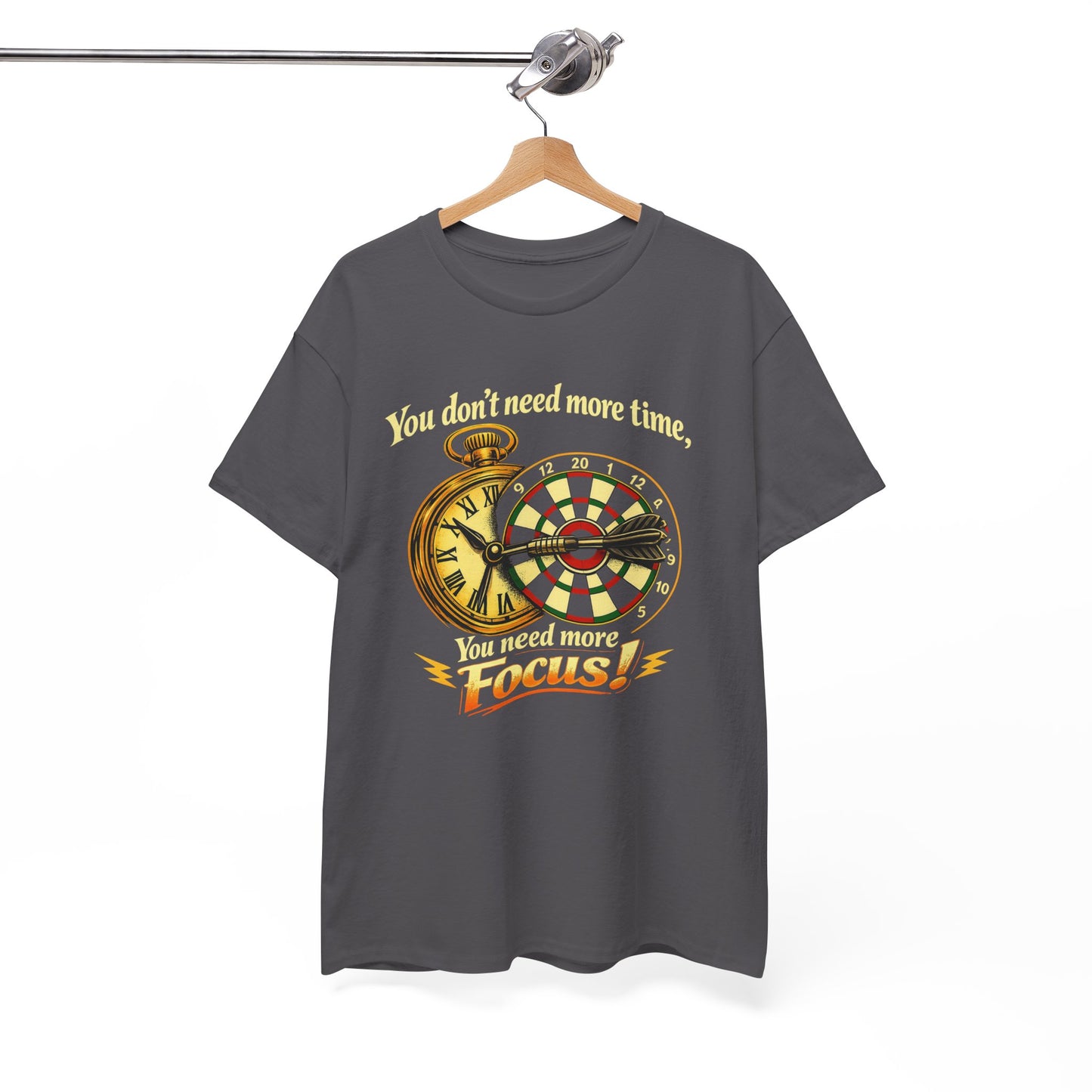 "You don't need more time, you need more focus!" Motivational T-Shirt from Cotton