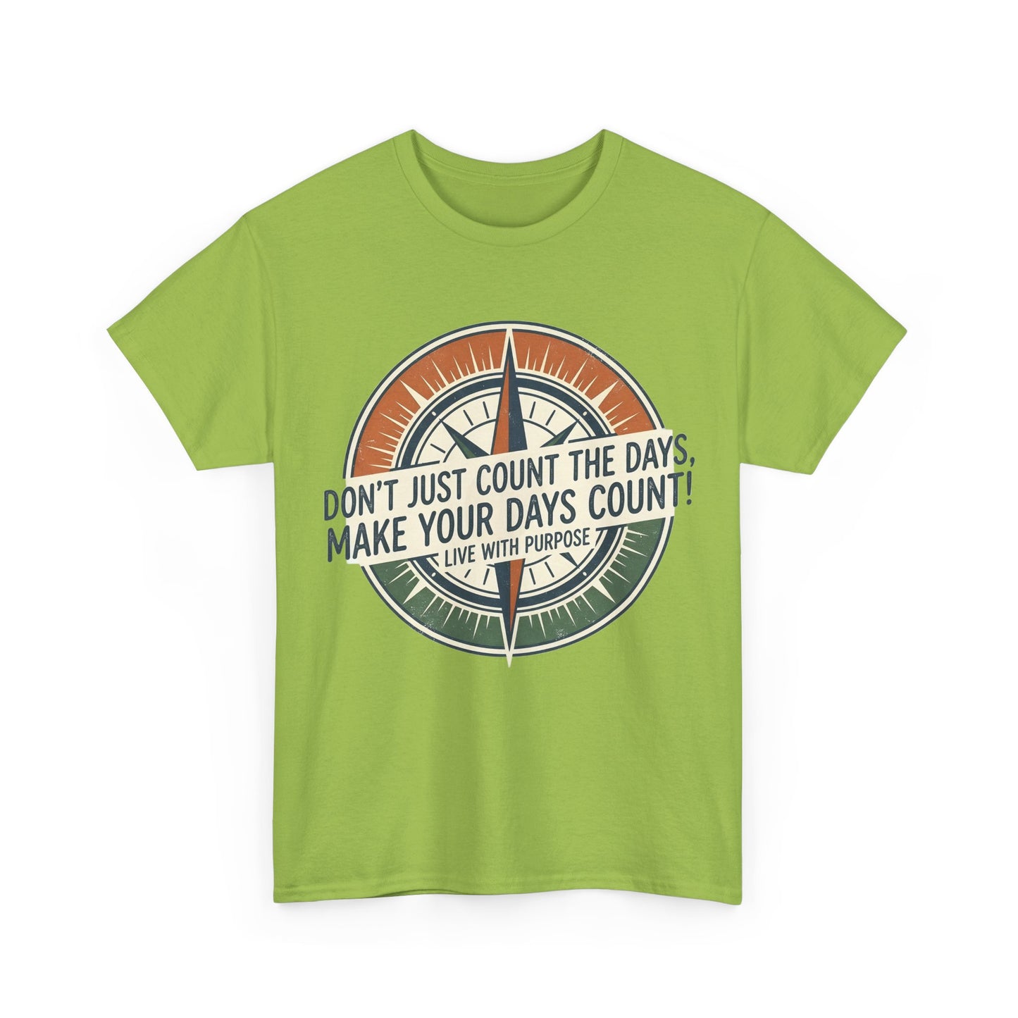 Motivational T-Shirt — "Don't Just Count the Days, Make Your Days Count" Compass Inspirational Tee