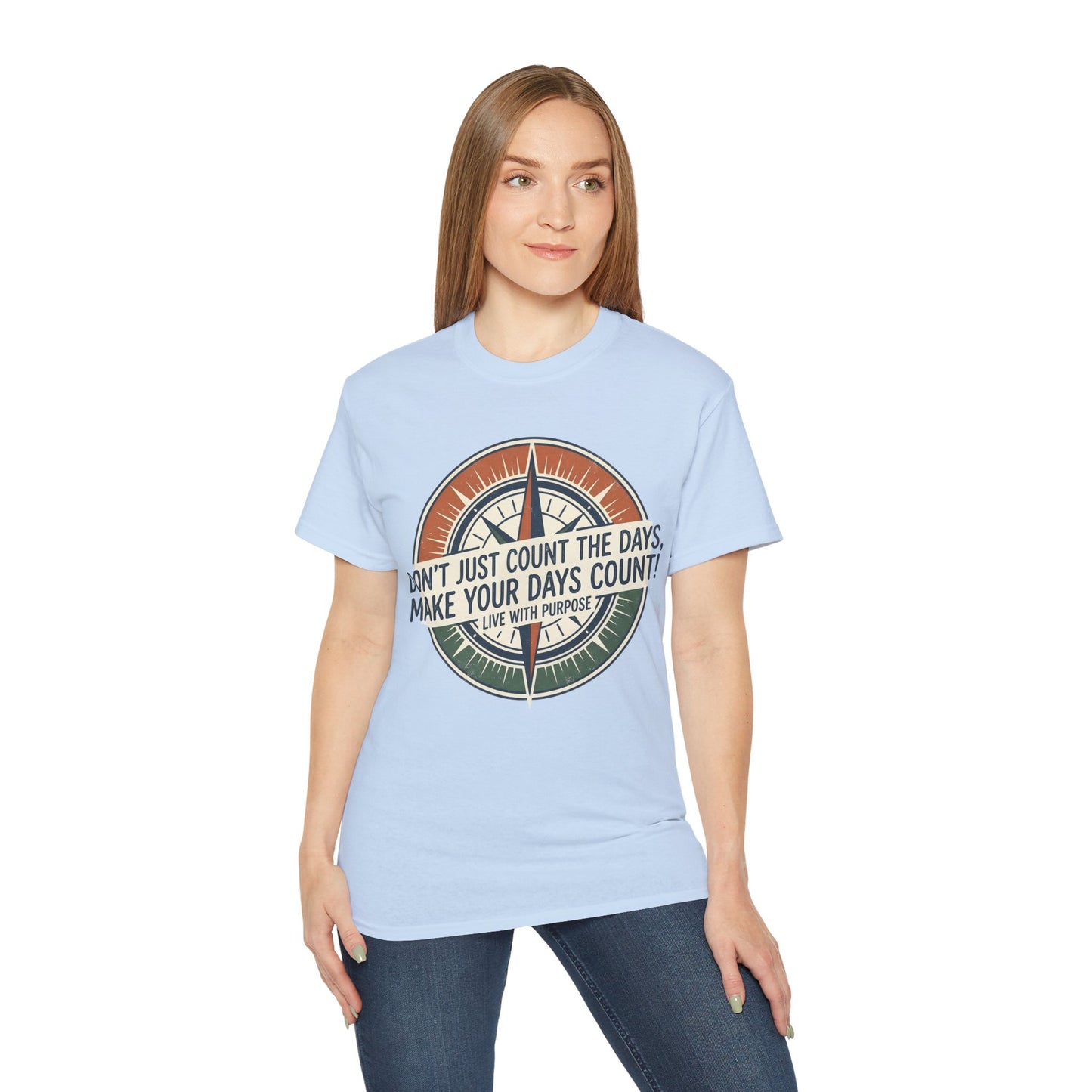 "Don't Just Count the Days, Make Your Days Count" Motivational Cotton T‑Shirt