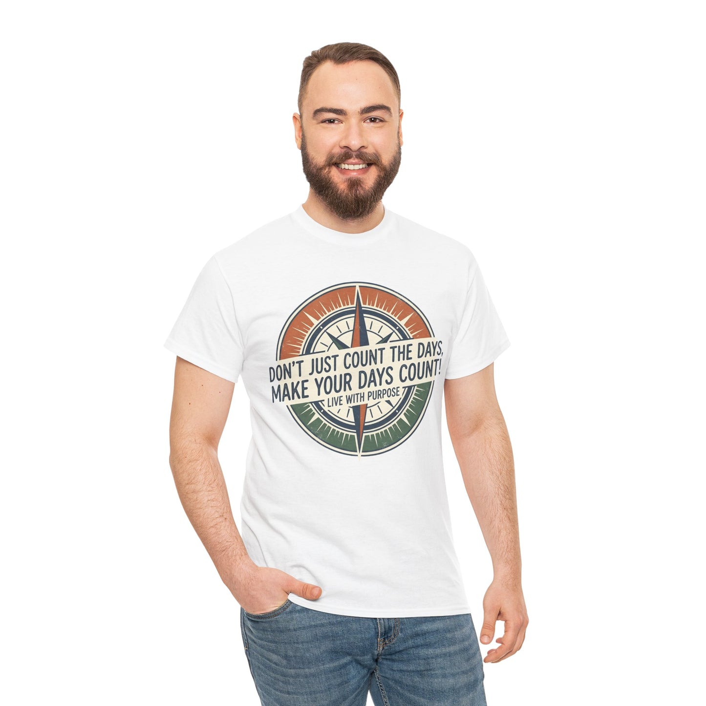 Inspirational  Cotton T-Shirt — “Don’t Just Count the Days, Make Your Days Count”
