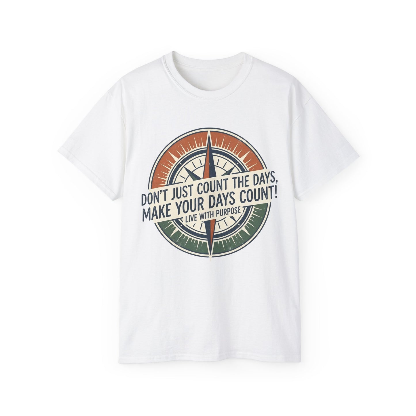 "Don't Just Count the Days, Make Your Days Count" Motivational Cotton T‑Shirt