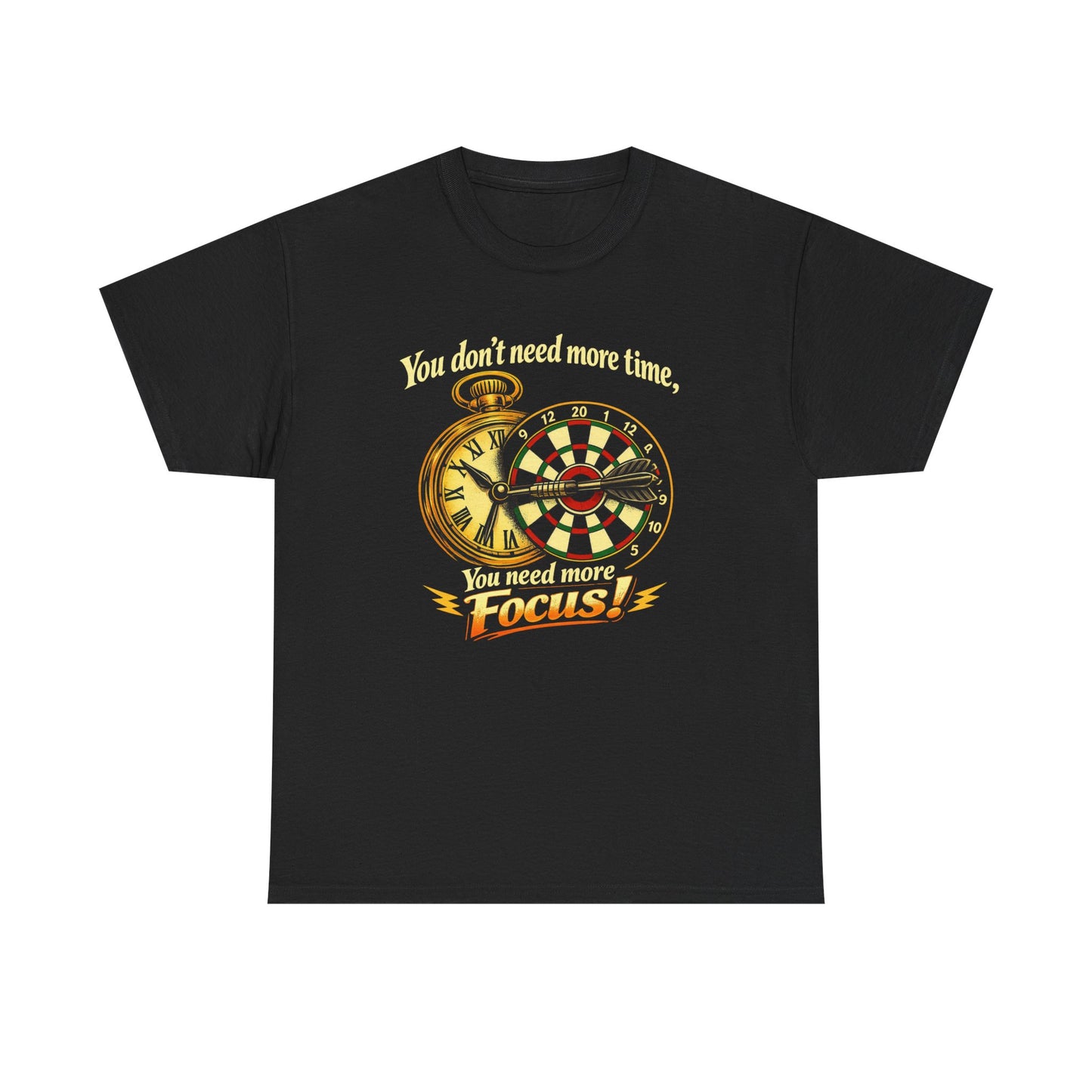 "You don't need more time, you need more focus!" Motivational T-Shirt from Cotton