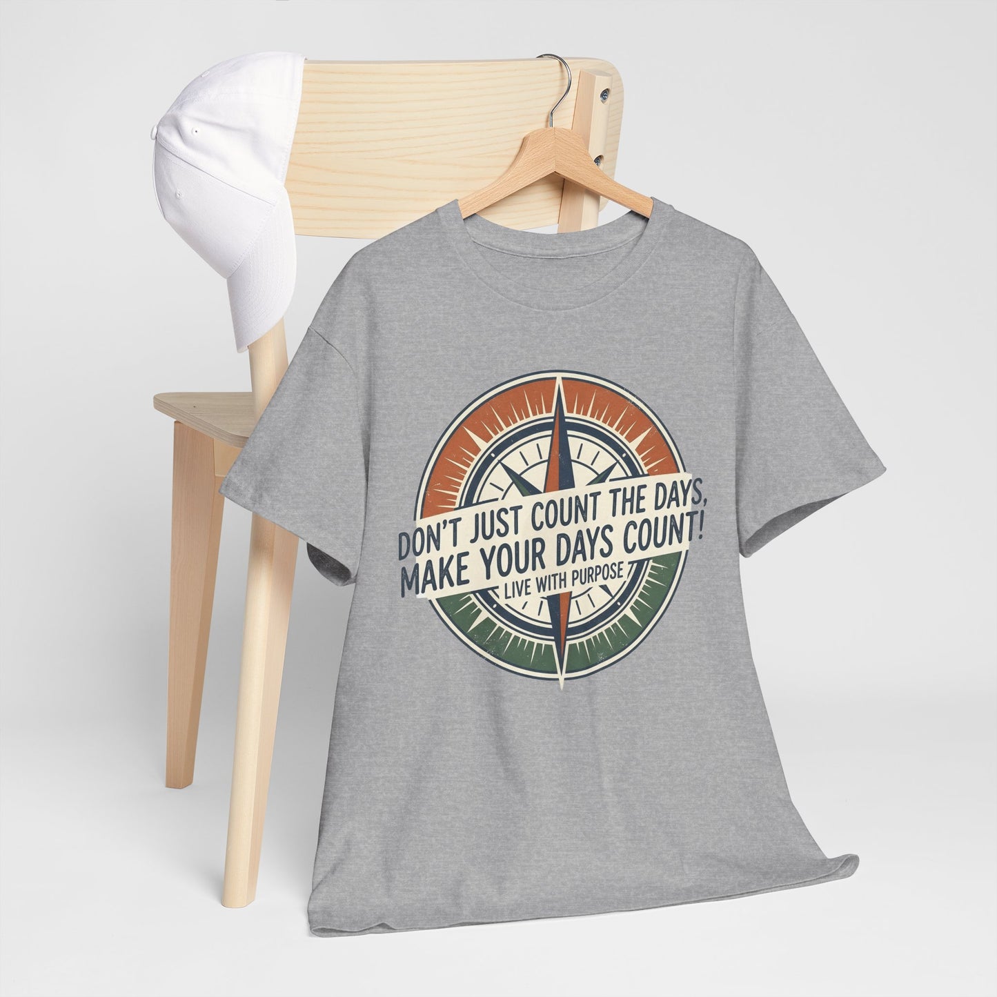 Inspirational  Cotton T-Shirt — “Don’t Just Count the Days, Make Your Days Count”