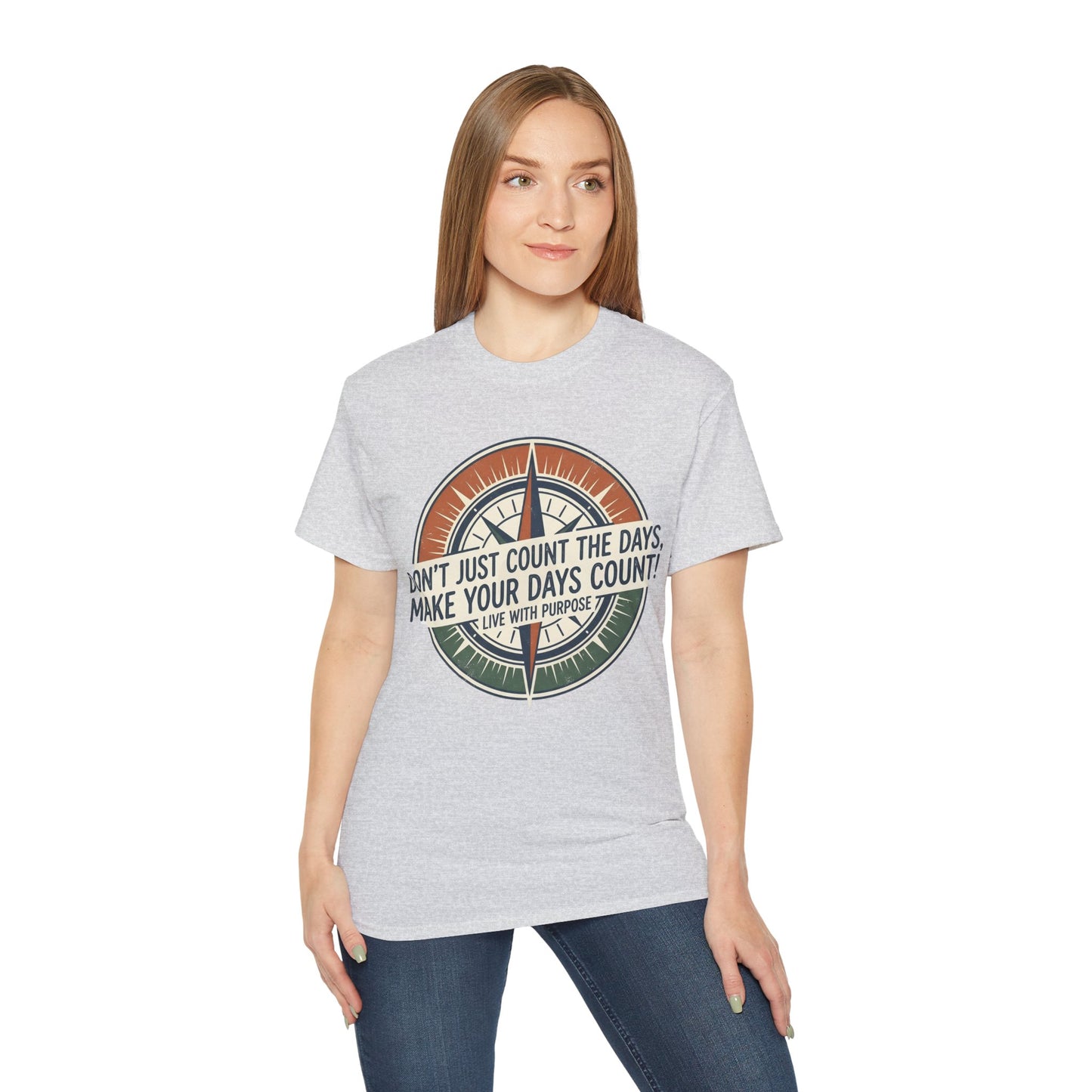 "Don't Just Count the Days, Make Your Days Count" Motivational Cotton T‑Shirt