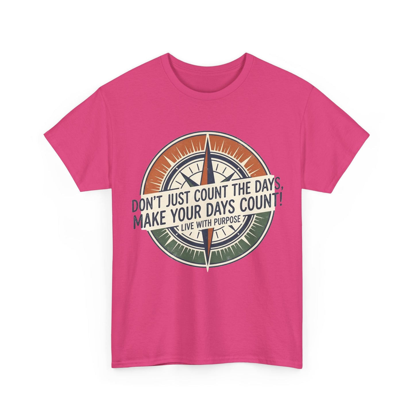 Motivational T-Shirt — "Don't Just Count the Days, Make Your Days Count" Compass Inspirational Tee