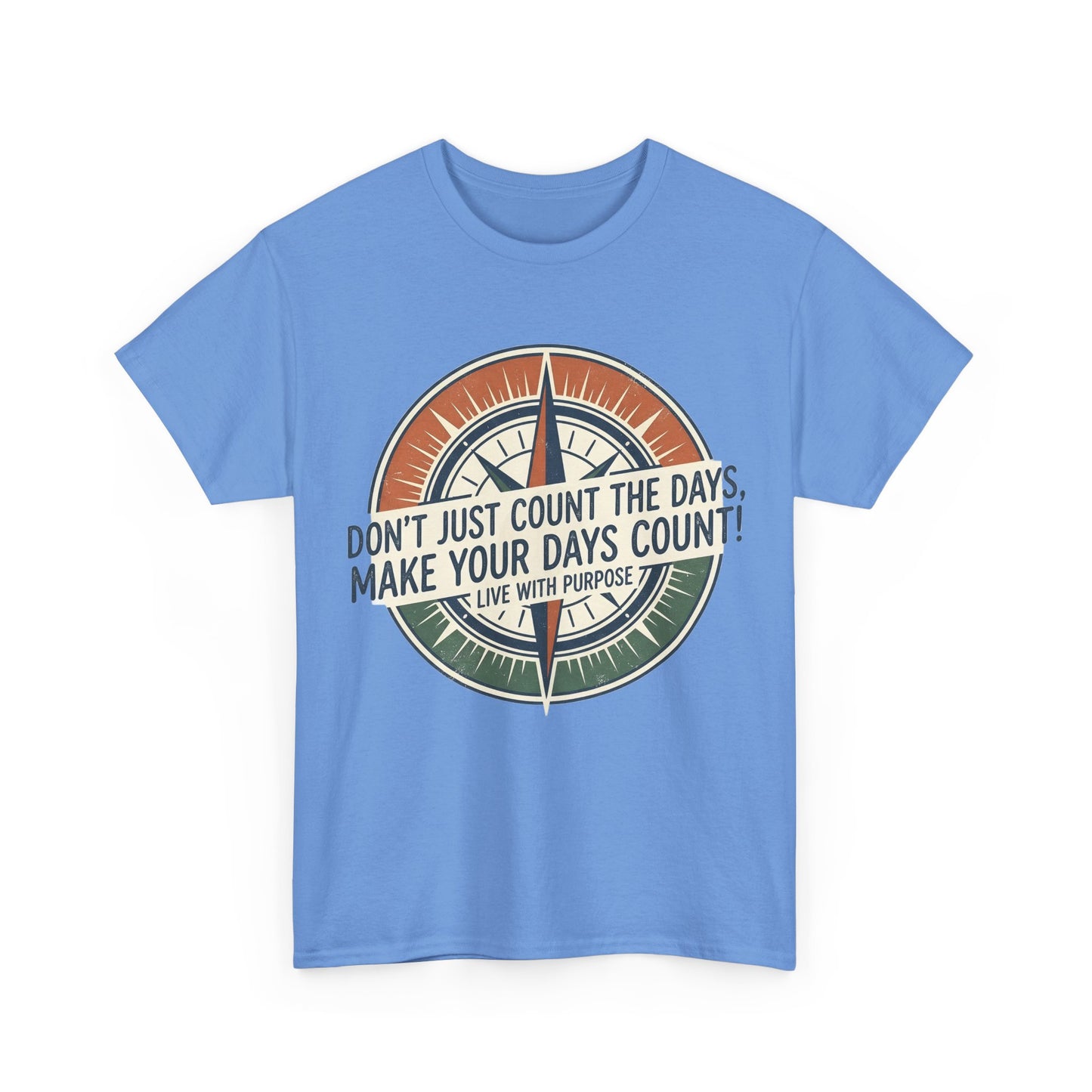 Motivational T-Shirt — "Don't Just Count the Days, Make Your Days Count" Compass Inspirational Tee