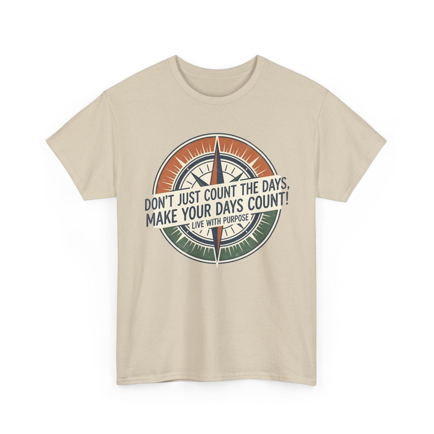 Inspirational  Cotton T-Shirt — “Don’t Just Count the Days, Make Your Days Count”