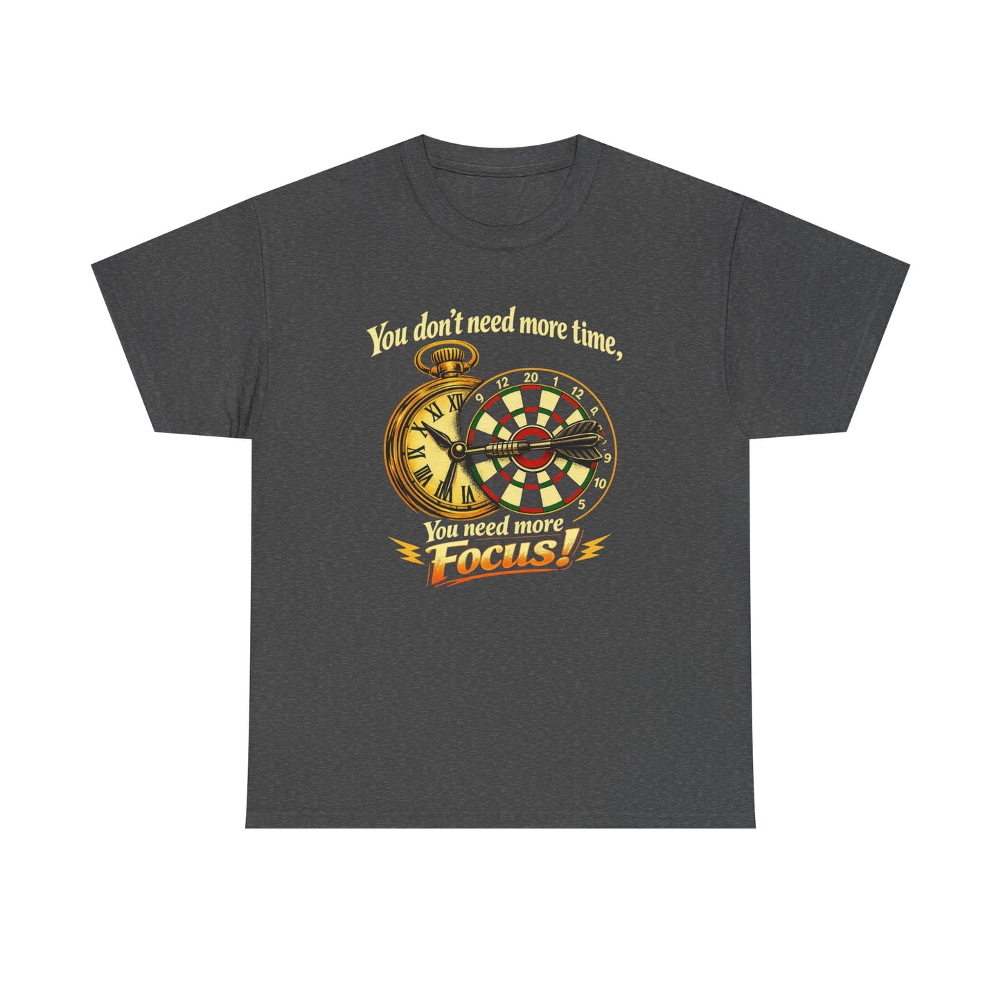 "You don't need more time, you need more focus!" Motivational T-Shirt from Cotton
