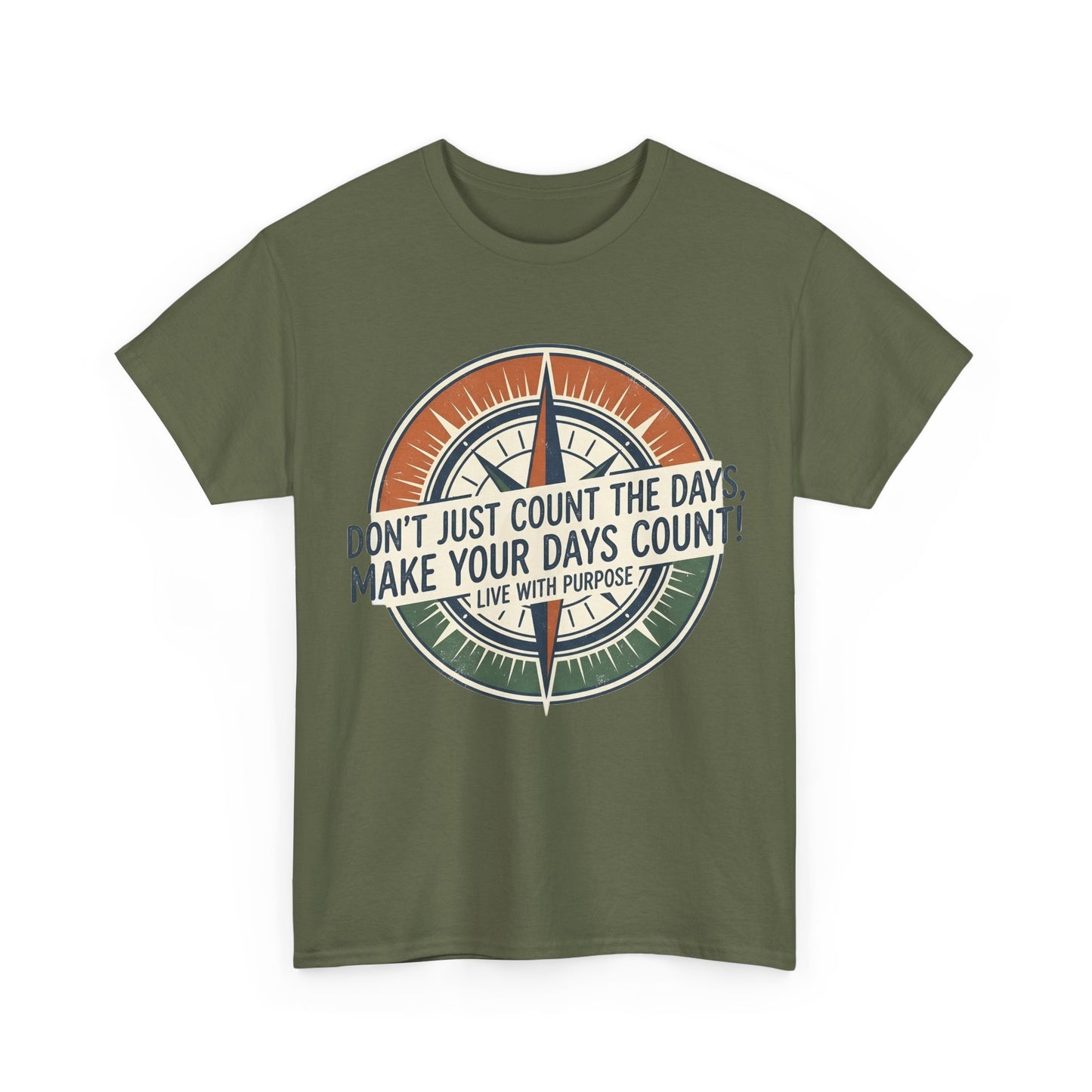 Motivational T-Shirt — "Don't Just Count the Days, Make Your Days Count" Compass Inspirational Tee