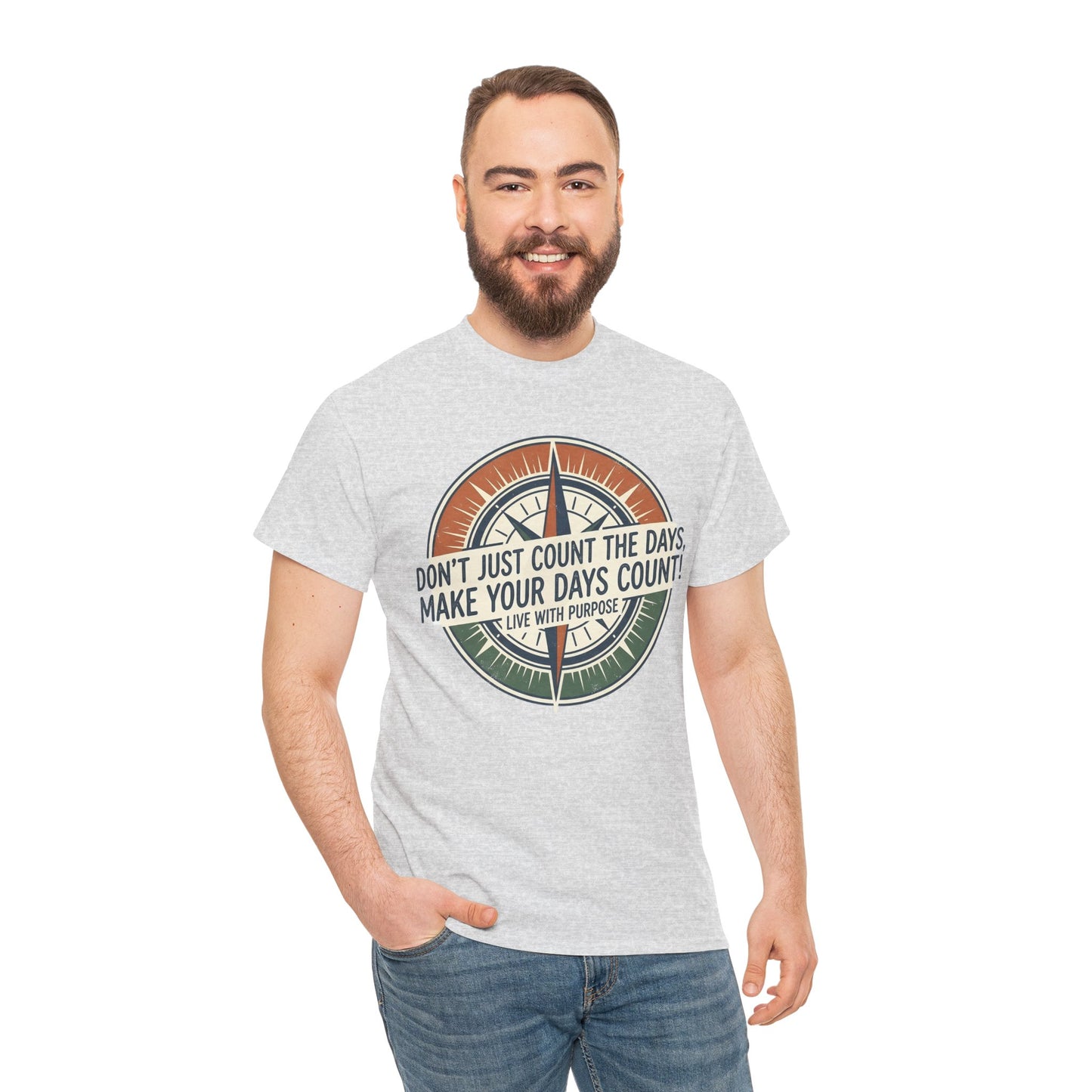 Inspirational  Cotton T-Shirt — “Don’t Just Count the Days, Make Your Days Count”
