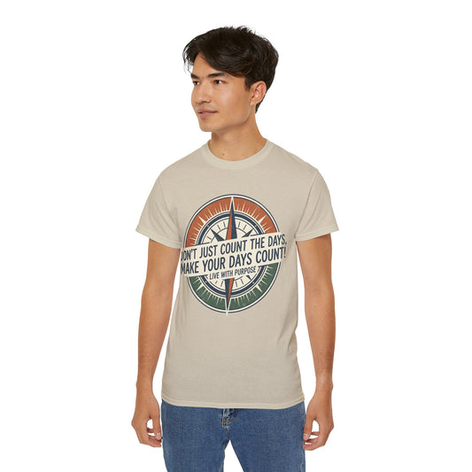 "Don't Just Count the Days, Make Your Days Count" Motivational Cotton T‑Shirt