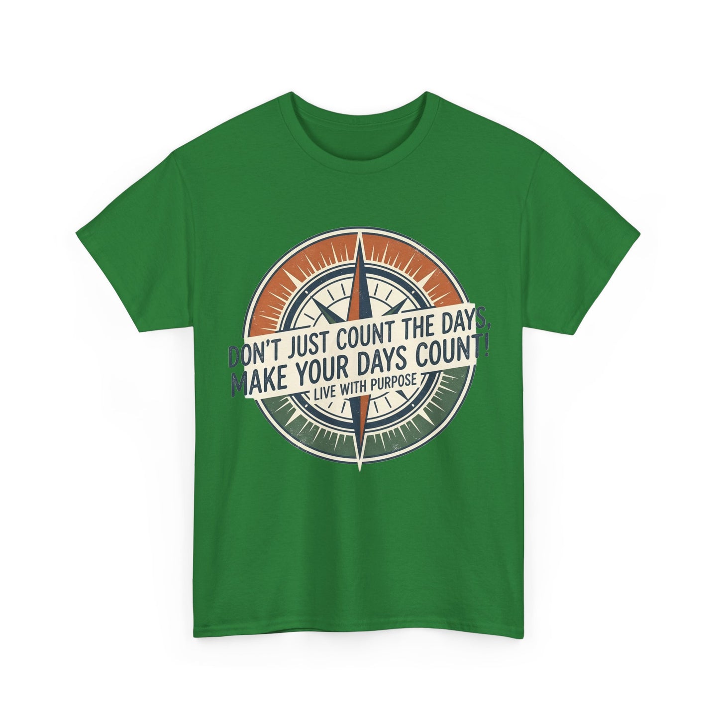 Motivational T-Shirt — "Don't Just Count the Days, Make Your Days Count" Compass Inspirational Tee