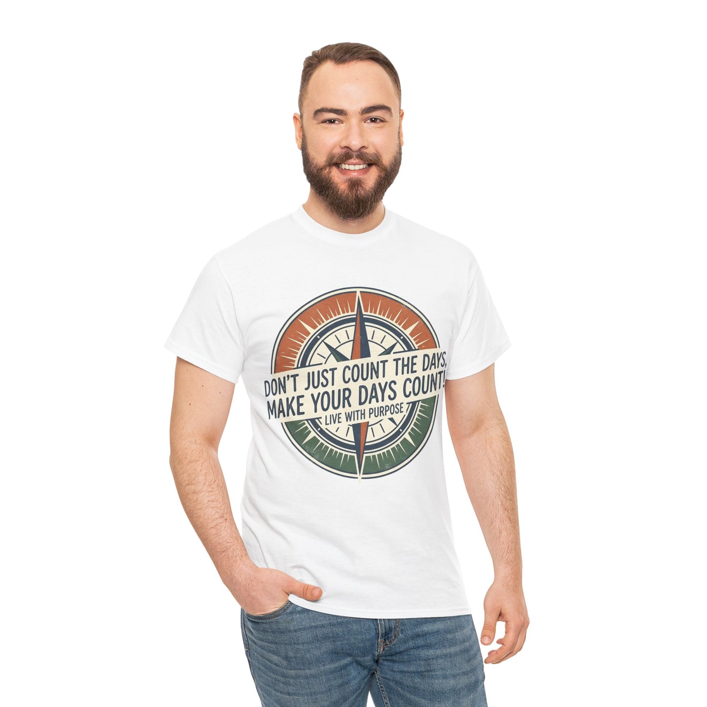 Motivational T-Shirt — "Don't Just Count the Days, Make Your Days Count" Compass Inspirational Tee