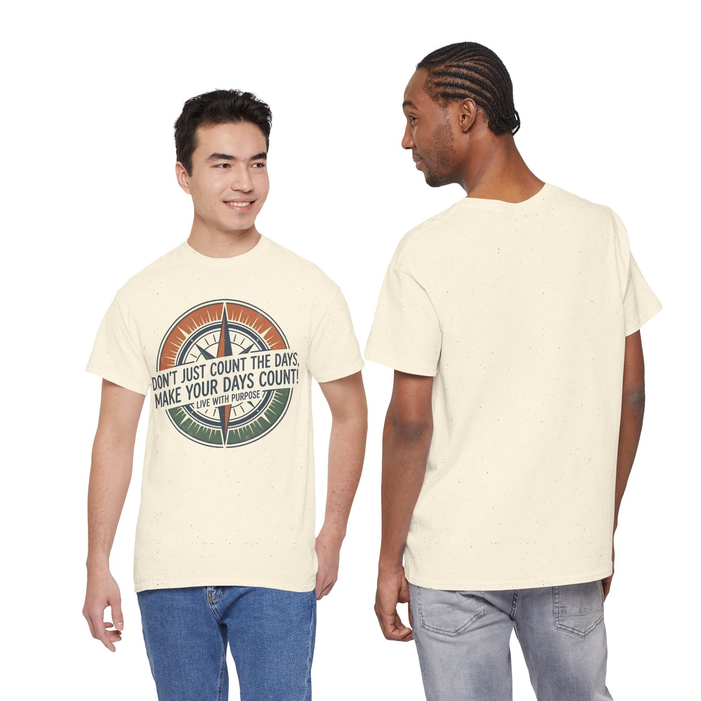 Inspirational  Cotton T-Shirt — “Don’t Just Count the Days, Make Your Days Count”
