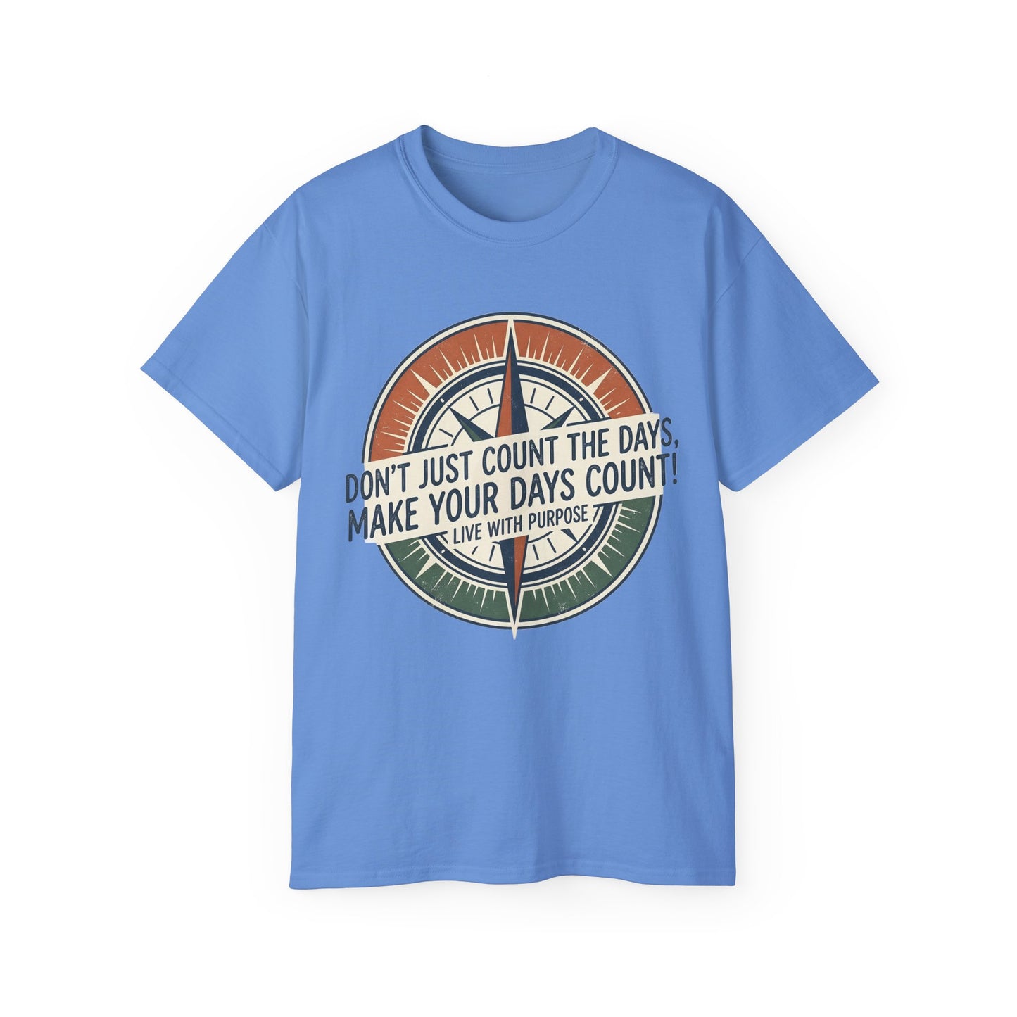"Don't Just Count the Days, Make Your Days Count" Motivational Cotton T‑Shirt