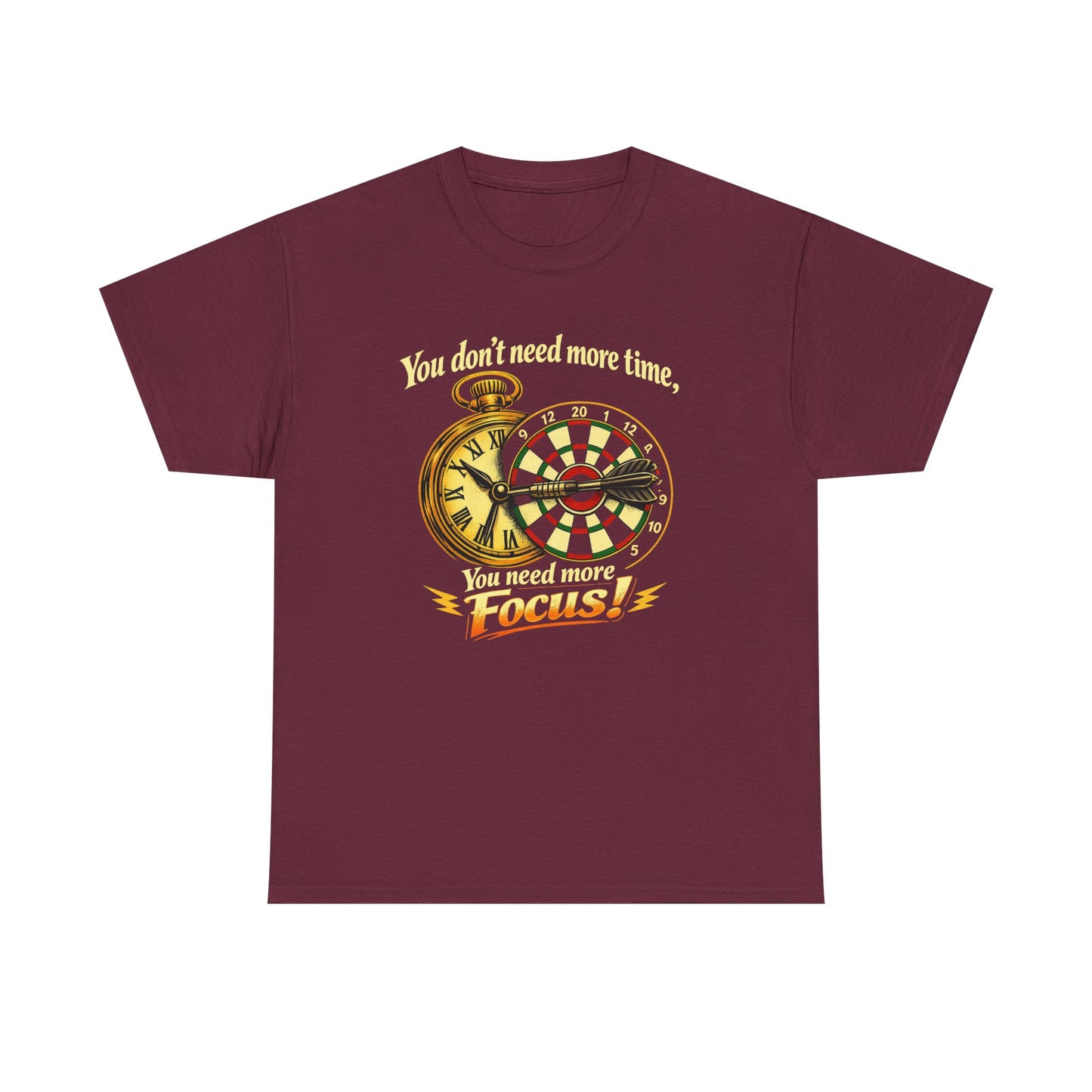 "You don't need more time, you need more focus!" Motivational T-Shirt from Cotton