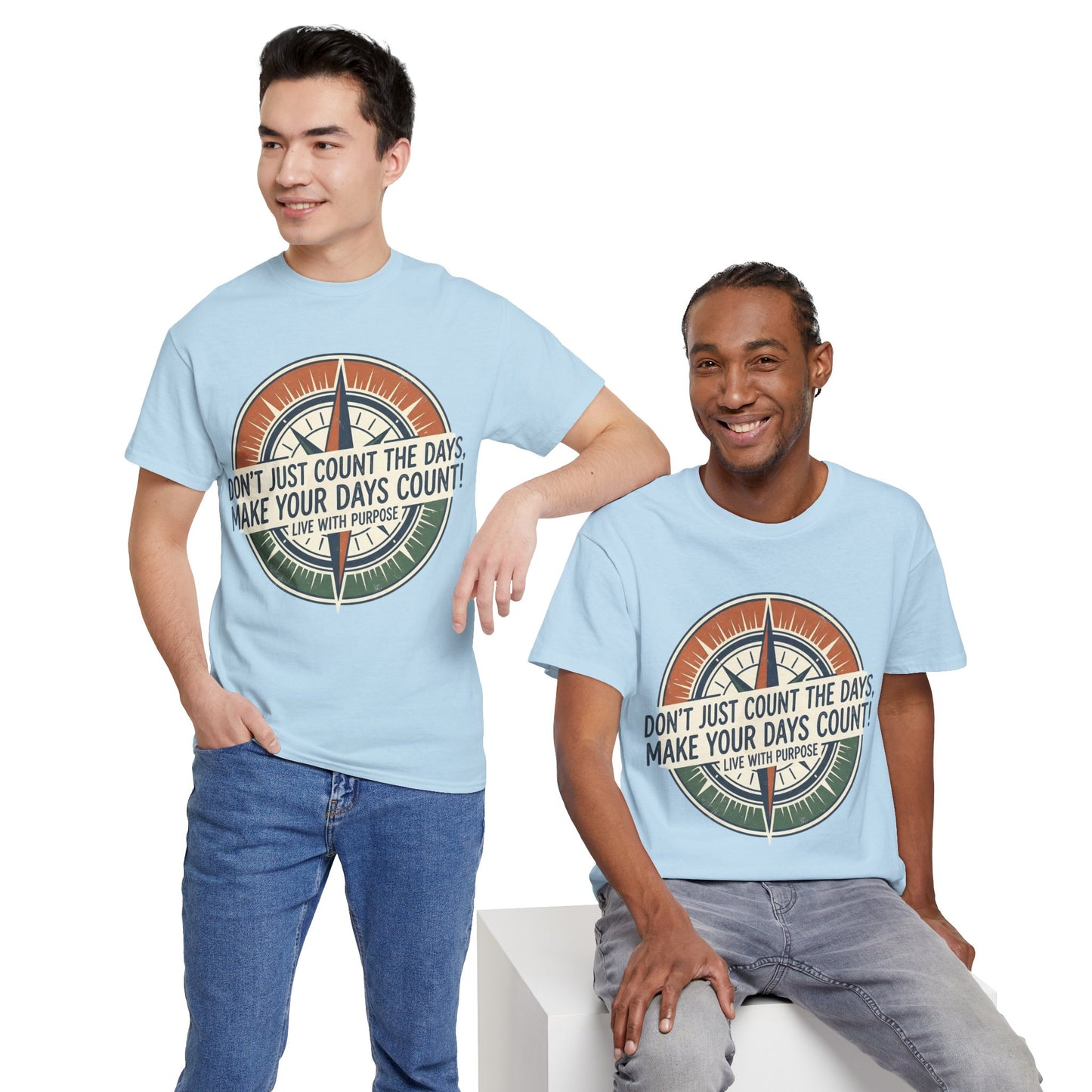 Motivational T-Shirt — "Don't Just Count the Days, Make Your Days Count" Compass Inspirational Tee