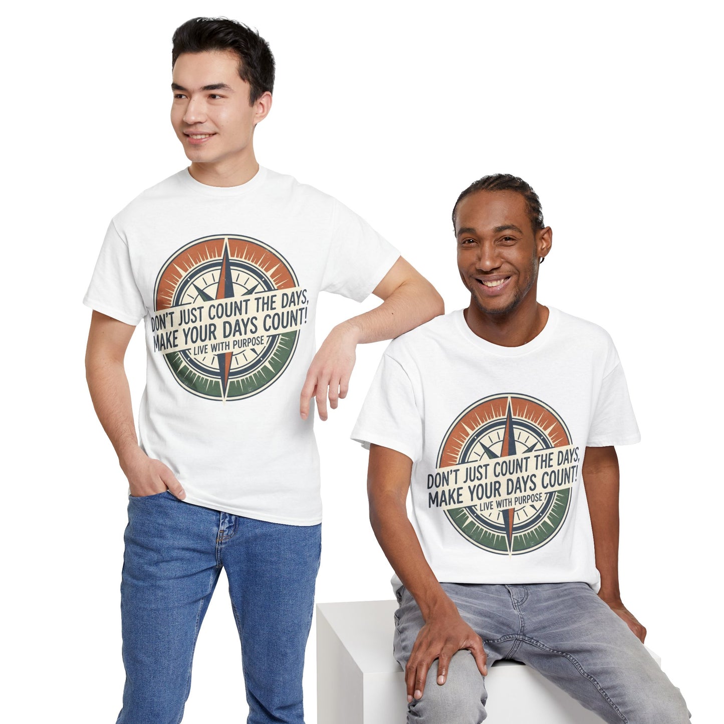 Motivational T-Shirt — "Don't Just Count the Days, Make Your Days Count" Compass Inspirational Tee