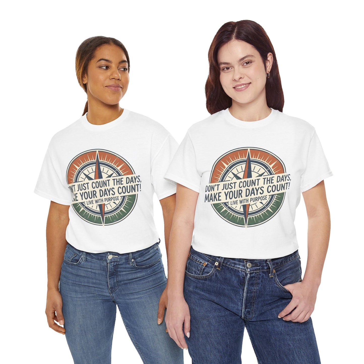 Motivational T-Shirt — "Don't Just Count the Days, Make Your Days Count" Compass Inspirational Tee