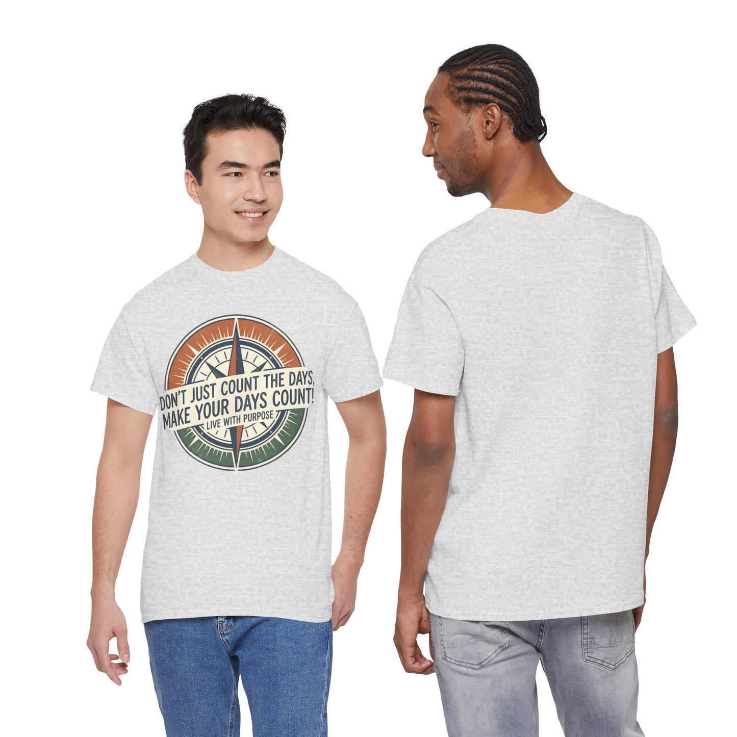 Inspirational  Cotton T-Shirt — “Don’t Just Count the Days, Make Your Days Count”