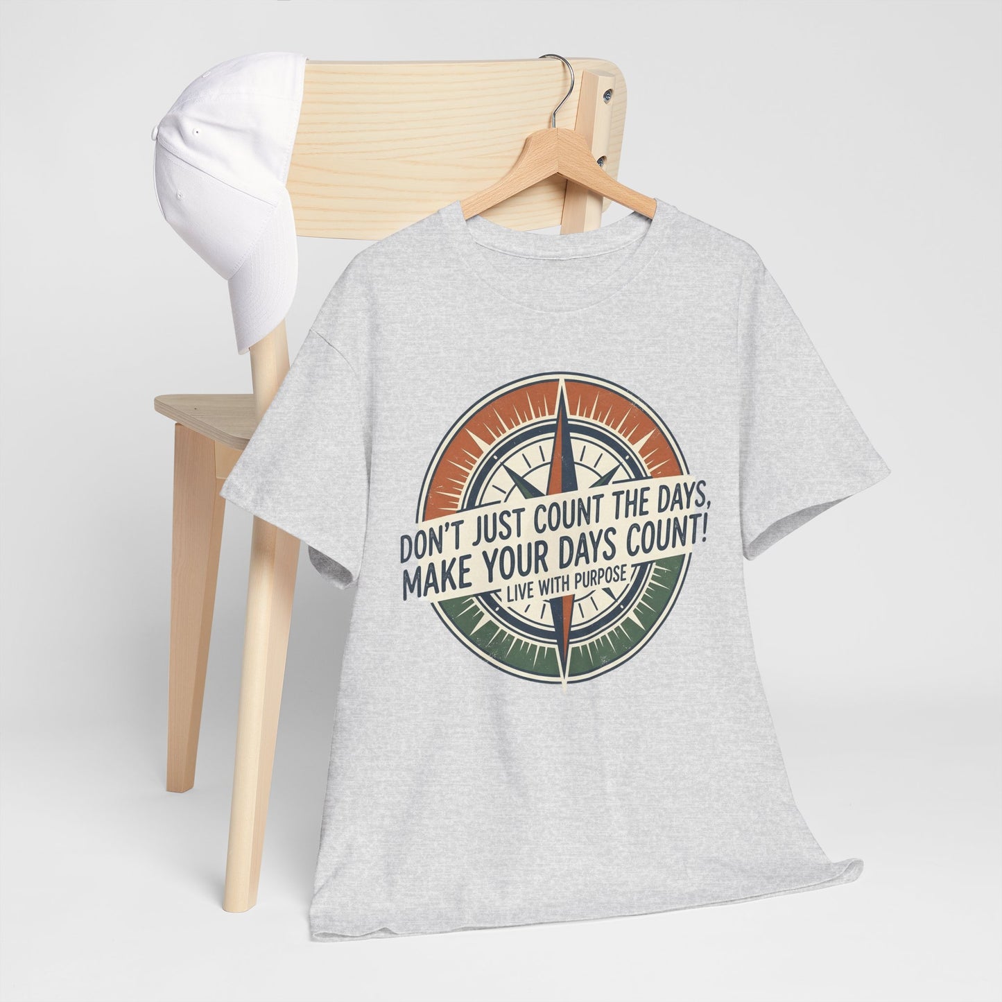 Inspirational  Cotton T-Shirt — “Don’t Just Count the Days, Make Your Days Count”