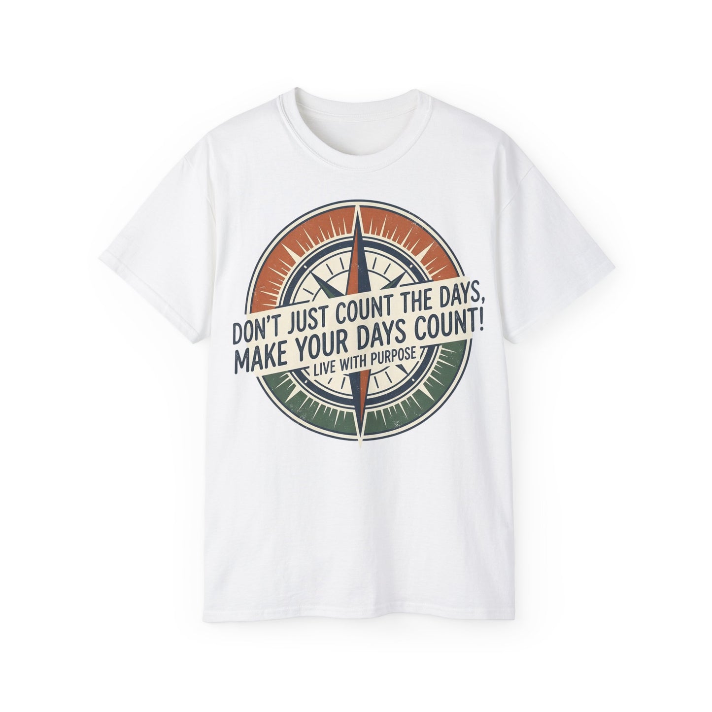 Kompass Grafik-T-Shirt – „Zähl nicht einfach die Tage, sondern mach die Tage zählbar“ Motivations-T-Shirt