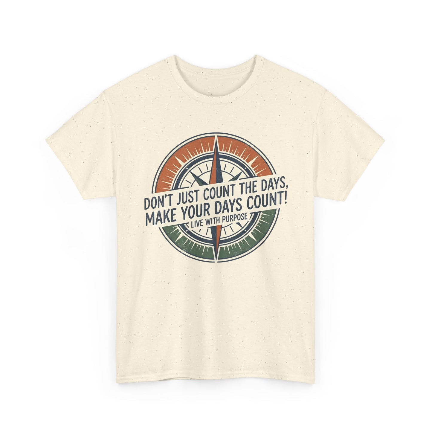 Inspirational  Cotton T-Shirt — “Don’t Just Count the Days, Make Your Days Count”