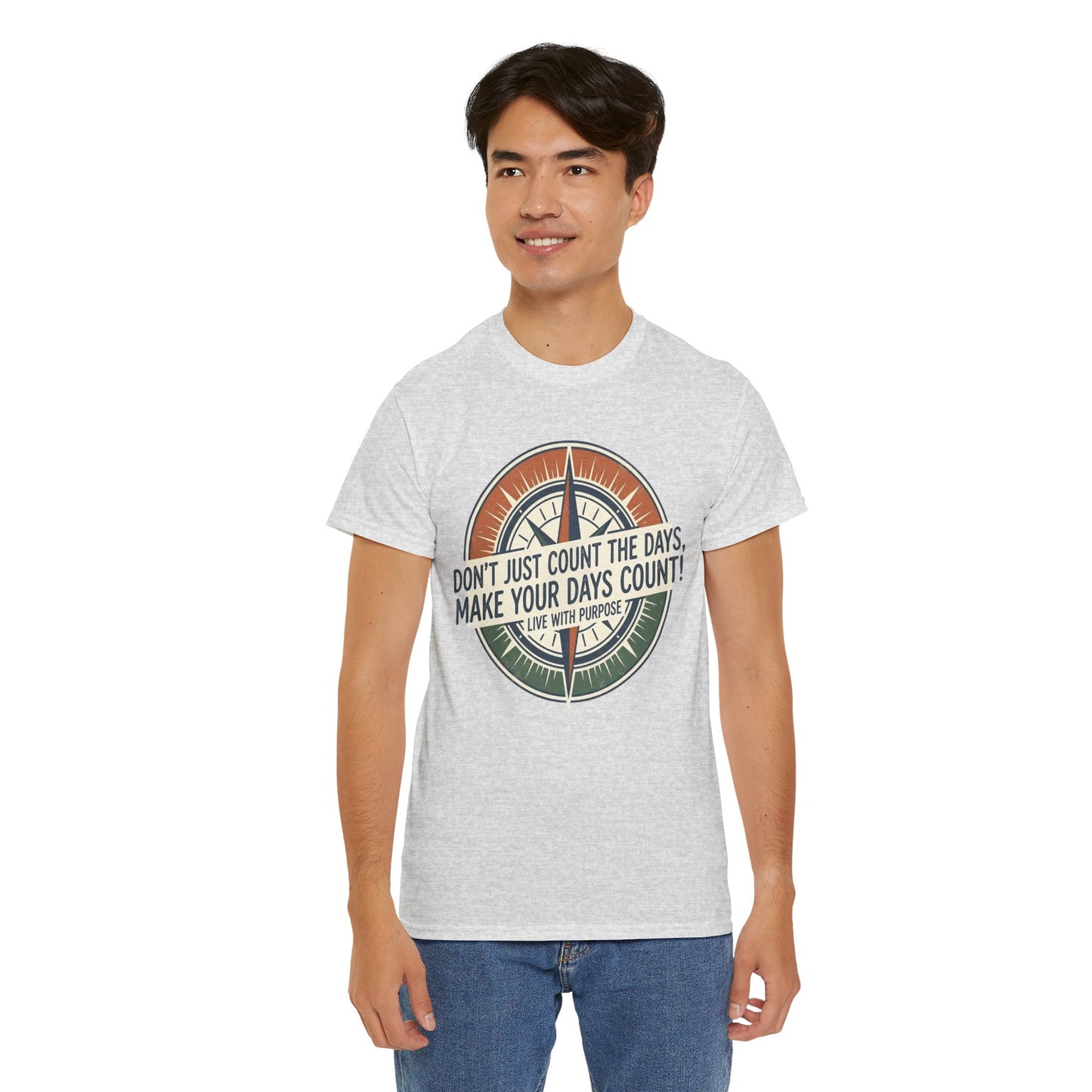 Inspirational  Cotton T-Shirt — “Don’t Just Count the Days, Make Your Days Count”