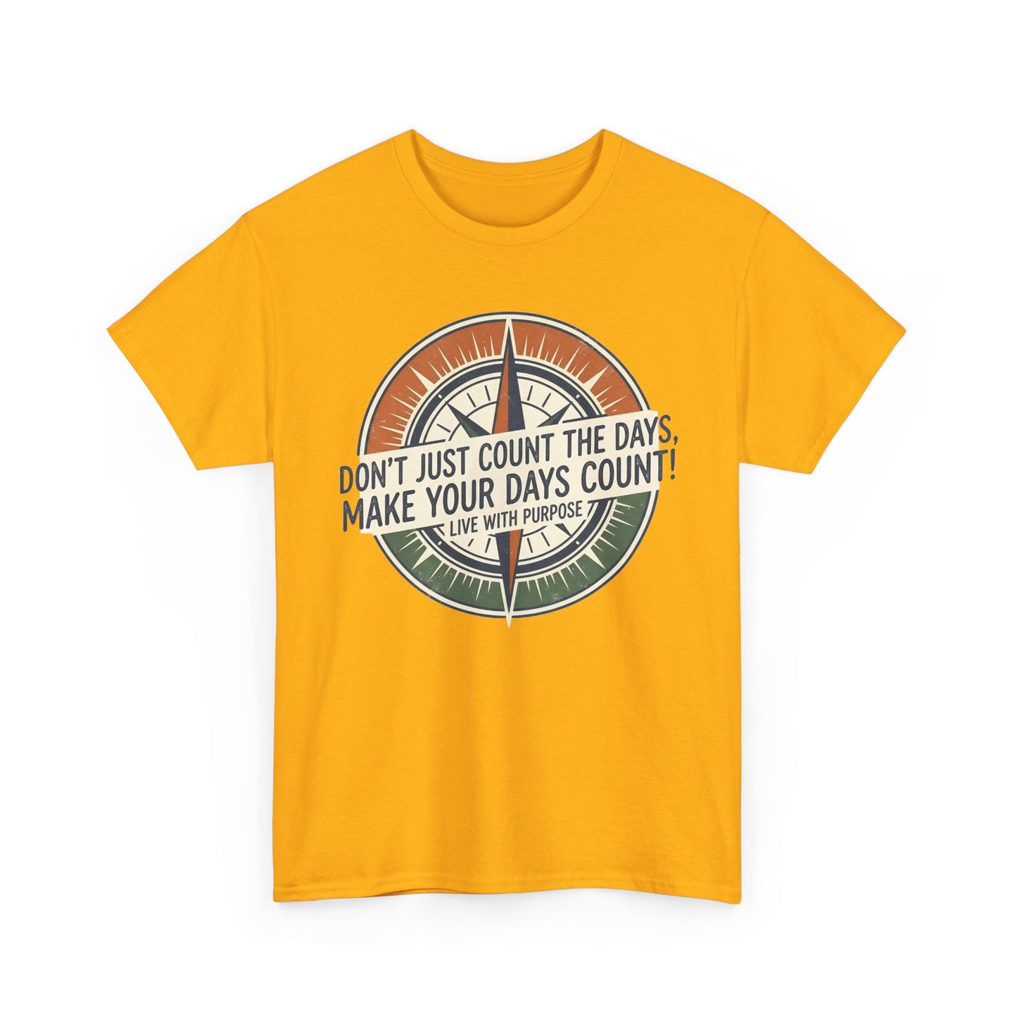 Inspirational  Cotton T-Shirt — “Don’t Just Count the Days, Make Your Days Count”