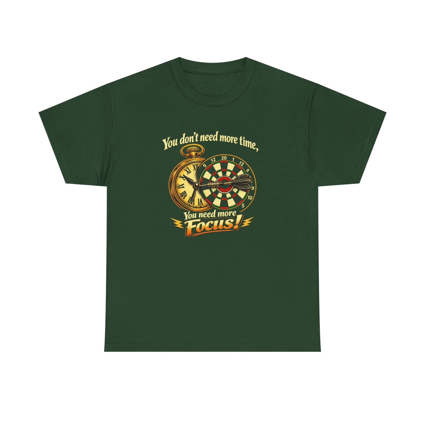 "You don't need more time, you need more focus!" Motivational T-Shirt from Cotton