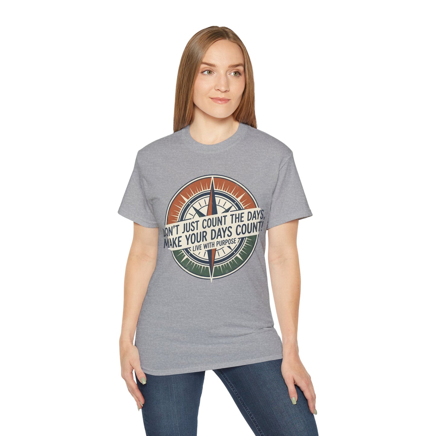 "Don't Just Count the Days, Make Your Days Count" Motivational Cotton T‑Shirt