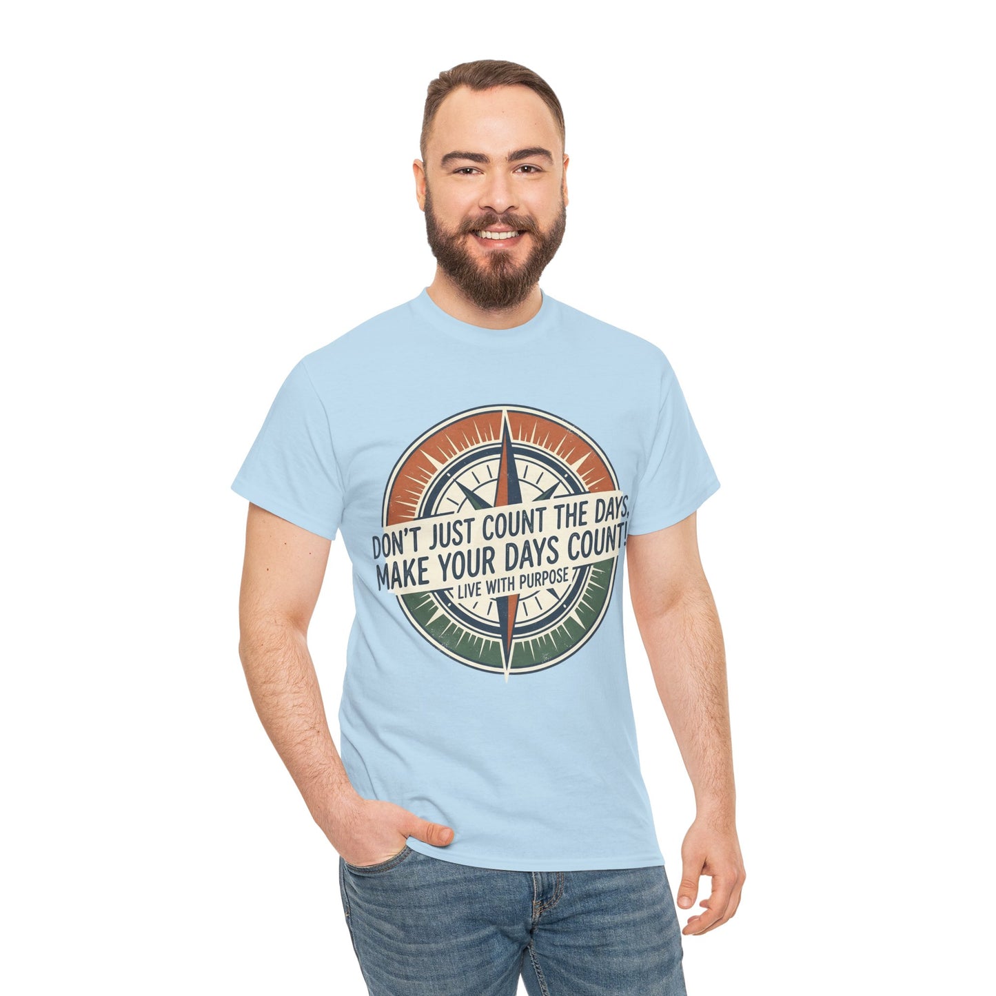 Motivational T-Shirt — "Don't Just Count the Days, Make Your Days Count" Compass Inspirational Tee