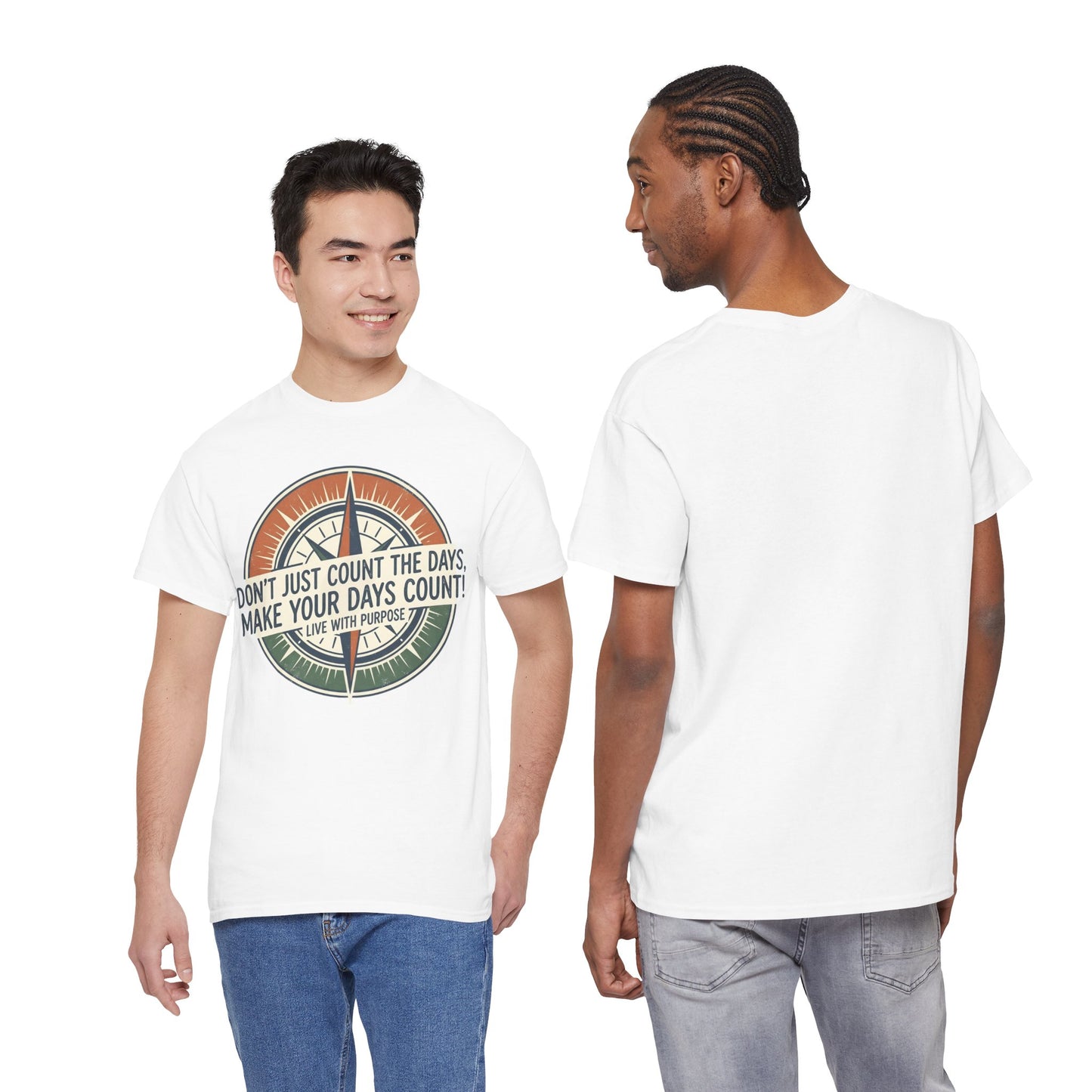 Inspirational  Cotton T-Shirt — “Don’t Just Count the Days, Make Your Days Count”
