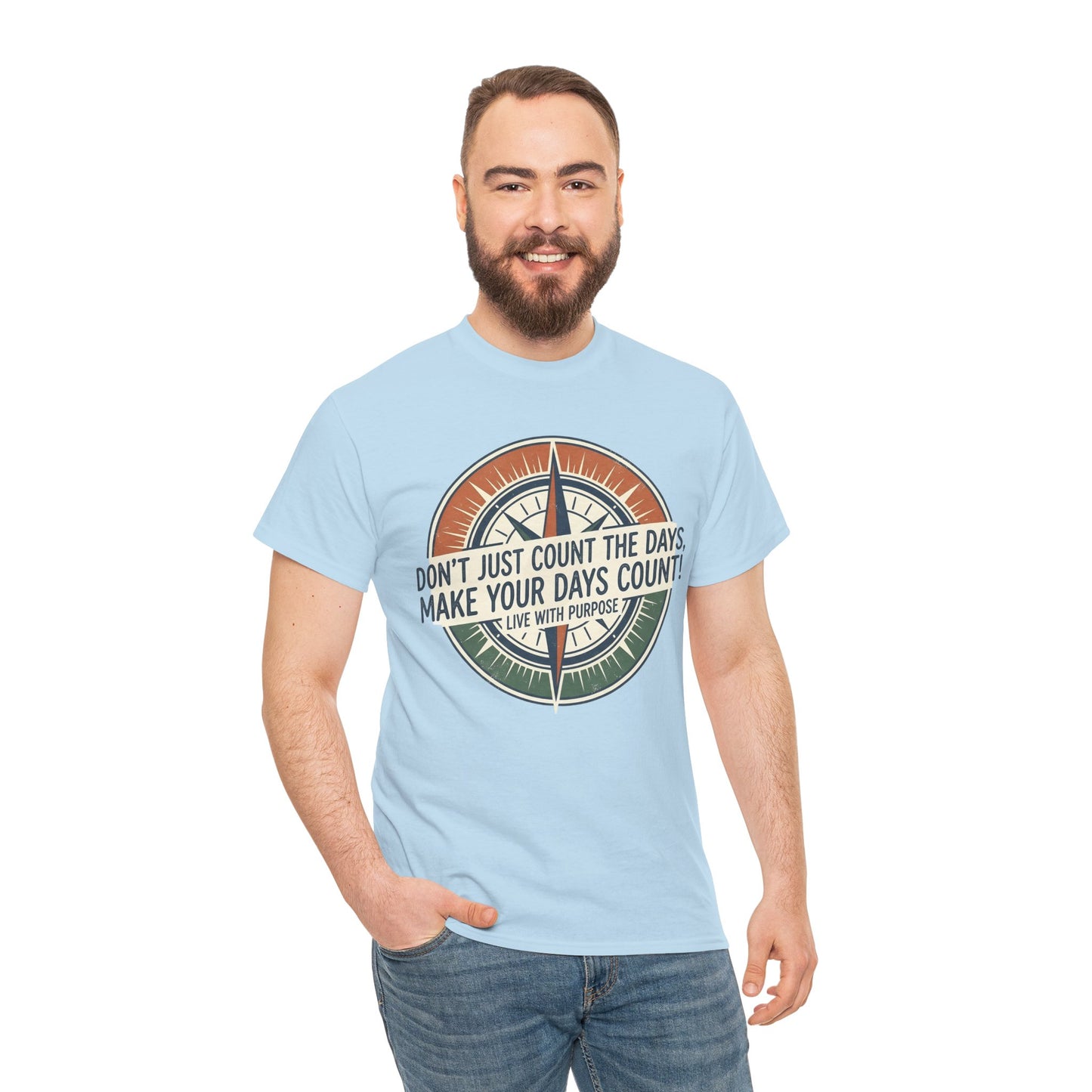Inspirational  Cotton T-Shirt — “Don’t Just Count the Days, Make Your Days Count”