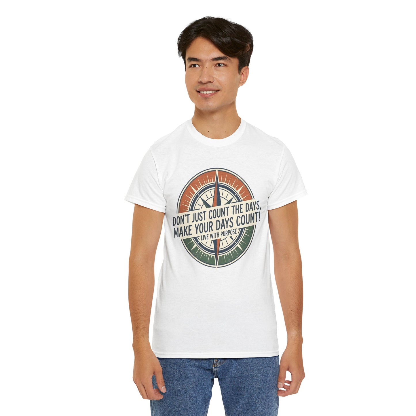 Inspirational  Cotton T-Shirt — “Don’t Just Count the Days, Make Your Days Count”